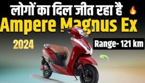 Ampere Magnus का लुक देख Activa को लगा झटका धांसू लुक में आती ये स्कूटी